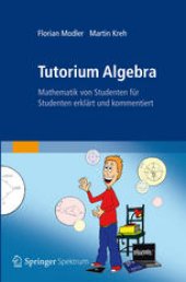 book Tutorium Algebra: Mathematik von Studenten für Studenten erklärt und kommentiert