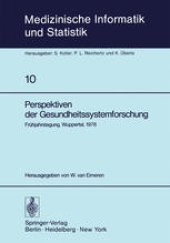 book Perspektiven der Gesundheitssystemforschung: Frühjahrstagung, Wuppertal, 1978, Fachbereich Planung und Auswertung der Deutschen Gesellschaft für Medizinische Dokumentation, Informatik und Statistik — GMDS —