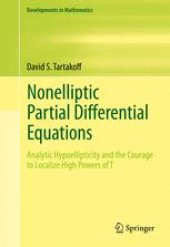 book Nonelliptic Partial Differential Equations: Analytic Hypoellipticity and the Courage to Localize High Powers of T