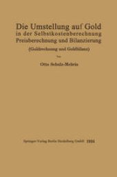 book Die Umstellung auf Gold in der Selbstkosten- und Preisberechnung und in der Bilanzierung: Goldrechnung und Goldbilanz