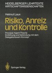 book Risiko, Anreiz und Kontrolle: Principal-Agent-Theorie Einführung und Verbindung mit dem Delegationswert-Konzept