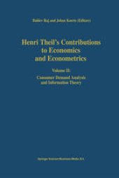 book Henri Theil’s Contributions to Economics and Econometrics: Volume II: Consumer Demand Analysis and Information Theory