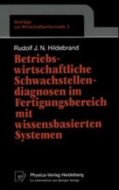 book Betriebswirtschaftliche Schwachstellendiagnosen im Fertigungsbereich mit wissensbasierten Systemen