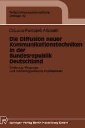 book Die Diffusion neuer Kommunikationstechniken in der Bundesrepublik Deutschland: Erklärung, Prognose und marketingpolitische Implikationen