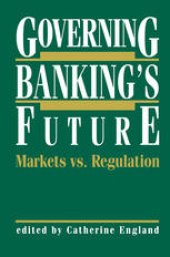 book Governing Banking’s Future: Markets vs. Regulation