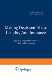 book Making Decisions About Liability And Insurance: A Special Issue of the Journal of Risk and Uncertainty