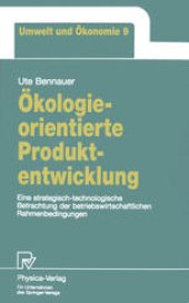 book Ökologieorientierte Produktentwicklung: Eine strategisch-technologische Betrachtung der betriebswirtschaftlichen Rahmenbedingungen
