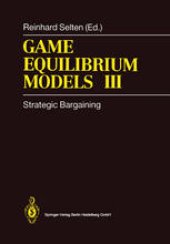 book Game Equilibrium Models III: Strategic Bargaining