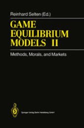 book Game Equilibrium Models II: Methods, Morals, and Markets