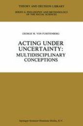 book Acting under Uncertainty: Multidisciplinary Conceptions