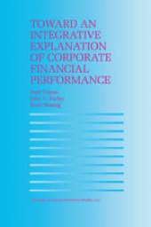 book Toward an Integrative Explanation of Corporate Financial Performance