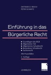 book Einführung in das Bürgerliche Recht: Grundlagen des BGB — Allgemeiner Teil — Allgemeines Schuldrecht — Besonderes Schuldrecht — Sachenrecht Mit Praxisfällen