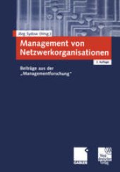 book Management von Netzwerkorganisationen: Beiträge aus der „Managementforschung“