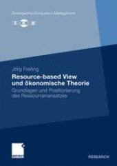 book Resource-based View und ökonomische Theorie: Grundlagen und Positionierung des Ressourcenansatzes