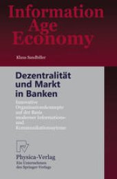 book Dezentralität und Markt in Banken: Innovative Organisationskonzepte auf der Basis moderner Informations- und Kommunikationssysteme