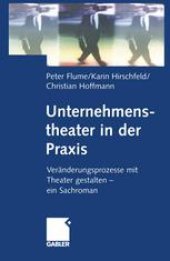 book Unternehmenstheater in der Praxis: Veränderungsprozesse mit Theater gestalten — ein Sachroman