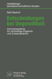 book Entscheidungen bei Ungewißheit: Axiomensysteme für reichhaltige Ergebnis- und Zustandsräume