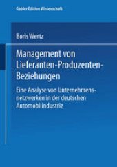 book Management von Lieferanten-Produzenten-Beziehungen: Eine Analyse von Unternehmensnetzwerken in der deutschen Automobilindustrie