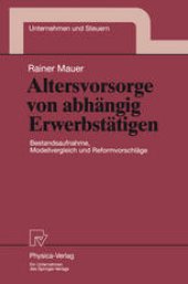 book Altersvorsorge von abhängig Erwerbstätigen: Bestandsaufnahme, Modellvergleich und Reformvorschläge