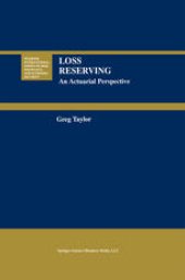 book Loss Reserving: An Actuarial Perspective