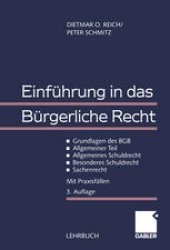 book Einführung in das Bürgerliche Recht: Grundlagen des BGB — Allgemeiner Teil — Allgemeines Schuldrecht — Besonderes Schuldrecht — Sachenrecht