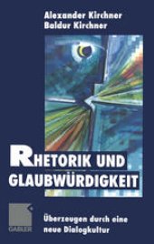 book Rhetorik und Glaubwürdigkeit: Überzeugen durch eine neue Dialogkultur