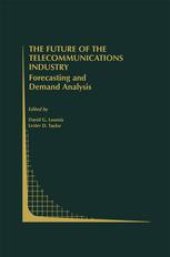 book The Future of the Telecommunications Industry: Forecasting and Demand Analysis