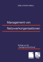 book Management von Netzwerkorganisationen: Beiträge aus der „Managementforschung“