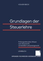 book Grundlagen der Steuerlehre: Prüfungsrelevantes Wissen zum Steuerrecht verständlich und praxisgerecht