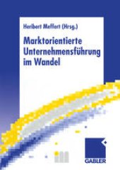 book Marktorientierte Unternehmensführung im Wandel: Retrospektive und Perspektiven des Marketing