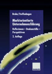 book Marktorientierte Unternehmensführung: Reflexionen — Denkanstöße — Perspektiven