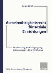 book Gemeinnützigkeitsrecht für soziale Einrichtungen: Anerkennung, Rechnungslegung, Spendenwesen — Eine Einführung