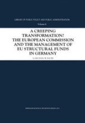 book A Creeping Transformation? The European Commission and the Management of EU Structural Funds in Germany