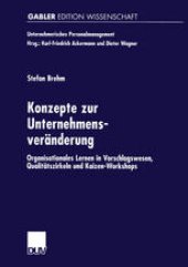 book Konzepte zur Unternehmensveränderung: Organisationales Lernen in Vorschlagswesen, Qualitätszirkeln und Kaizen-Workshops