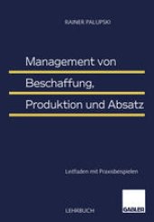 book Management von Beschaffung, Produktion und Absatz: Leitfaden mit Praxisbeispielen