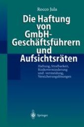 book Die Haftung von GmbH-Geschäftsführern und Aufsichtsräten: Haftung, Strafbarkeit, Risikoverminderung und -vermeidung, Versicherungslösungen