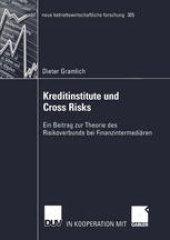 book Kreditinstitute und Cross Risks: Ein Beitrag zur Theorie des Risikoverbunds bei Finanzintermediären