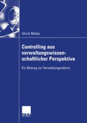 book Controlling aus verwaltungswissenschaftlicher Perspektive: Ein Beitrag zur Verwaltungsreform