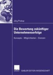 book Die Bewertung zukünftiger Unternehmenserfolge: Konzepte — Möglichkeiten — Grenzen