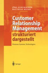 book Customer Relationship Management strukturiert dargestellt: Prozesse, Systeme, Technologien