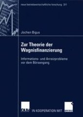 book Zur Theorie der Wagnisfinanzierung: Informations- und Anreizprobleme vor dem Börsengang