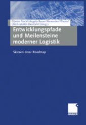 book Entwicklungspfade und Meilensteine moderner Logistik: Skizzen einer Roadmap