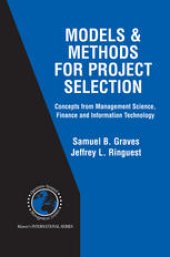 book Models & Methods for Project Selection: Concepts from Management Science, Finance and Information Technology