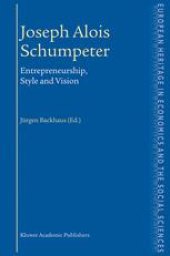 book Joseph Alois Schumpeter: Entrepreneurship, Style and Vision