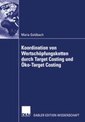 book Koordination von Wertschöpfungsketten durch Target Costing und Öko-Target Costing: Eine agentur- und strukturationstheoretische Reflexion