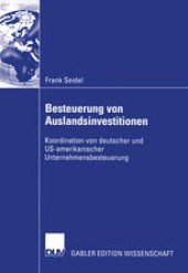 book Besteuerung von Auslandsinvestitionen: Koordination von deutscher und US-amerikanischer Unternehmensbesteuerung