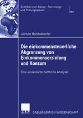 book Die einkommensteuerliche Abgrenzung von Einkommenserzielung und Konsum: Eine einzelwirtschaftliche Analyse