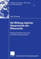 book Die Wirkung impliziter Steuervorteile des Bilanzrechts: Empirische Untersuchung bei den DAX 100-Unternehmen