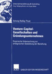 book Venture-Capital-Gesellschaften und Gründungsunternehmen: Empirische Untersuchung zur erfolgreichen Gestaltung der Beziehung