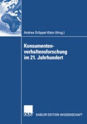 book Konsumentenverhaltensforschung im 21. Jahrhundert: Gewidmet Peter Weinberg zum 65. Geburtstag